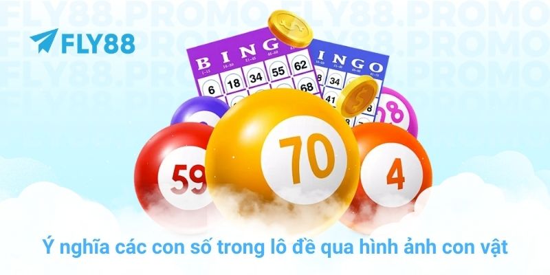 Ý nghĩa các con số trong lô đề qua hình ảnh con vật